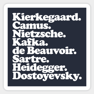 Kierkegaard. Camus. Nietzsche. Kafka. de Beauvoir. Sartre. Heidegger. Dostoyevsky. Sticker